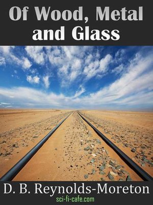 cover image of Of Wood, Metal and Glass